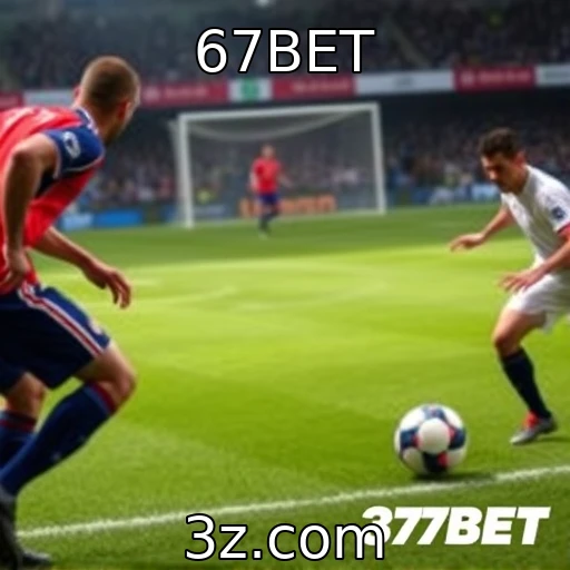 67BET Descubra as Melhores Estratégias para Apostas em Futebol Agora